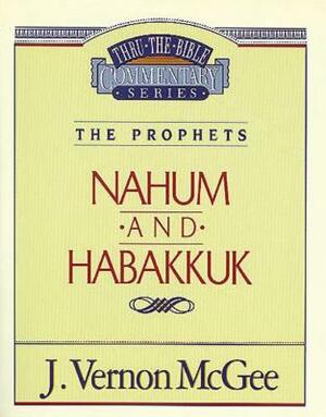 Thru the Bible Vol. 30: The Prophets (Nahum/Habakkuk) by J. Vernon McGee