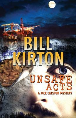 Unsafe Acts by Bill Kirton