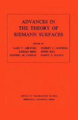 Advances in the Theory of Riemann Surfaces. (Am-66), Volume 66 by Lipman Bers, Lars Valerian Ahlfors