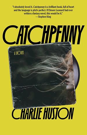 Catchpenny: A novel by Charlie Huston