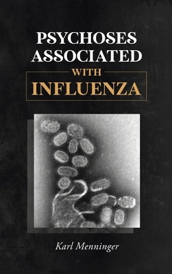 Psychoses Associated with Influenza by Karl Menninger