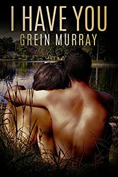 I Have You by Grein Murray