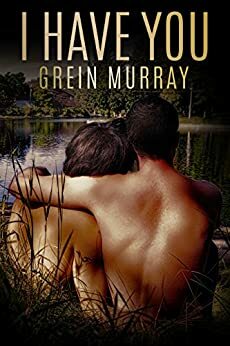 I Have You by Grein Murray