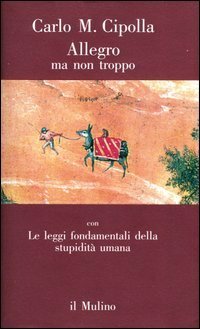 Allegro ma non troppo. Con Le leggi fondamentali della stupidità umana by Anna Parish, Carlo M. Cipolla