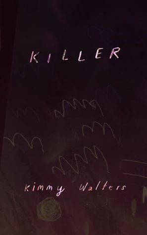 Killer by Kimmy Walters
