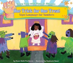 One Trick for One Treat: Sign Language for Numbers by Dawn Babb Prochovnic