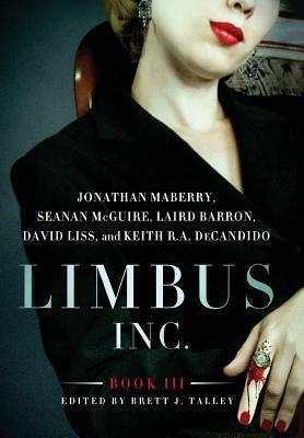 Limbus, Inc. - Book III by Jonathan Maberry, Laird Barron, Seanan McGuire