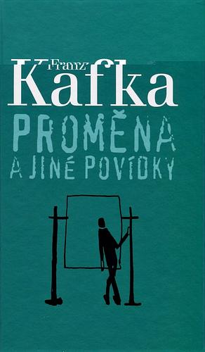 Proměna a jiné povídky  by Franz Kafka