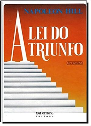 A Lei do Triunfo by Napoleon Hill