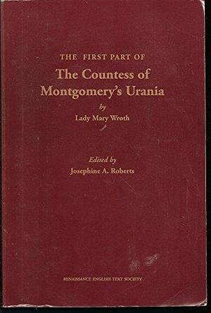 The First Part of The Countess of Montgomery's Urania by Josephine A. Roberts