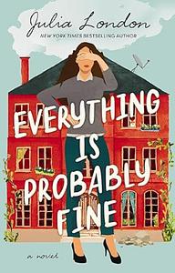 Everything Is Probably Fine by Julia London