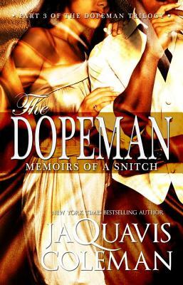 Dopeman: Memoirs of a Snitch:: Part 3 of Dopeman's Trilogy by JaQuavis Coleman