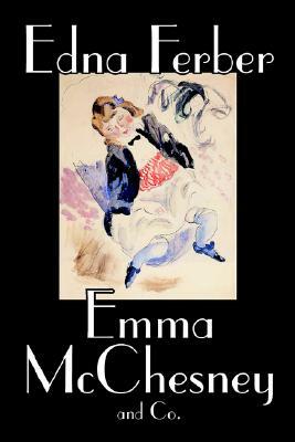 Emma McChesney and Co. by Edna Ferber, Fiction by Edna Ferber