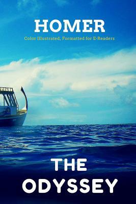 The Odyssey: Color Illustrated, Formatted for E-Readers by Homer