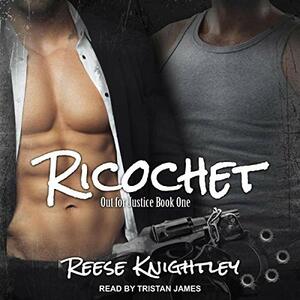 Ricochet by Reese Knightley