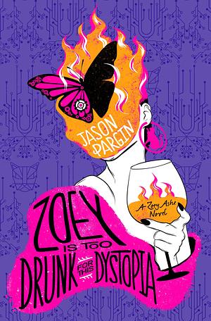 Zoey is Too Drunk for this Dystopia by Jason Pargin