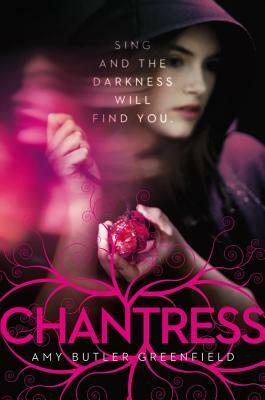 Chantress by Amy Butler Greenfield