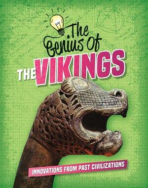 The Genius of the Vikings by Sonya Newland