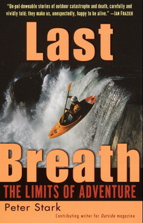 Last Breath: The Limits of Adventure by Peter Stark