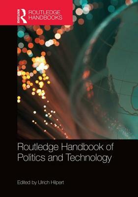 Routledge Handbook of Politics and Technology by 