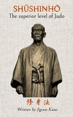 Shushinho - The superior level of Judo by Bruce R. Bethers, Jose A. Caracena