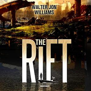 The Rift by Walter Jon Williams