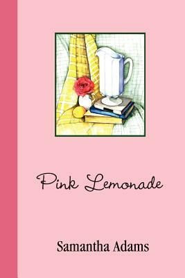 Pink Lemonade by Samantha Adams