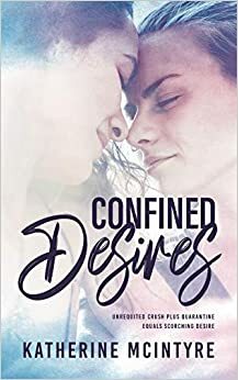 Confined Desires by Katherine McIntyre