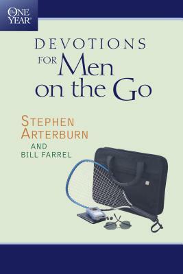 The One Year Devotions for Men on the Go by Stephen Arterburn, Bill Farrel