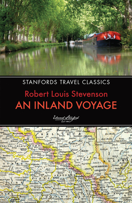 An Inland Voyage: Standfords Travel Classics by Robert Louis Stevenson