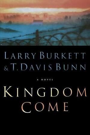 Kingdom Come by Larry Burkett, T. Davis Bunn