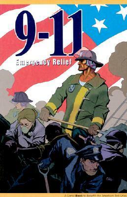 9-11: Emergency Relief by Joyce Brabner, Jeff Mason, Dean Haspiel, Steve Ellis, Neil Kleid, Will Eisner, Ted Rall, James Kochalka, Jeff Smith, Nick Abadzis, David Lasky, Phil Noto, Michael Avon Oeming, Frank Cho, Nick Bertozzi, A. David Lewis, Jessica Abel, Harvey Pekar, Josh Neufeld, Ellen Lindner