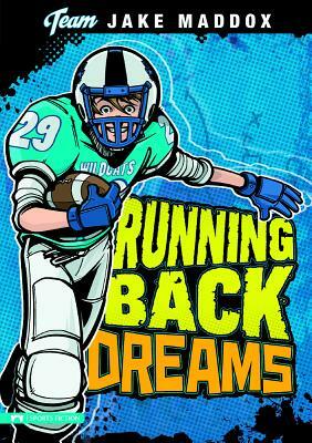Jake Maddox: Running Back Dreams by Jake Maddox