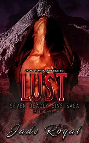 Lust by Jade Royal