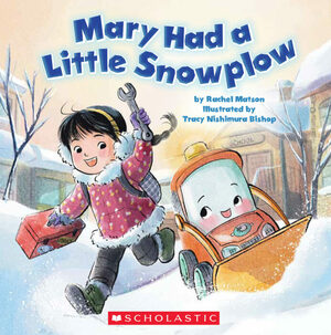 Mary Had a Little Snowplow by Rachel Matson