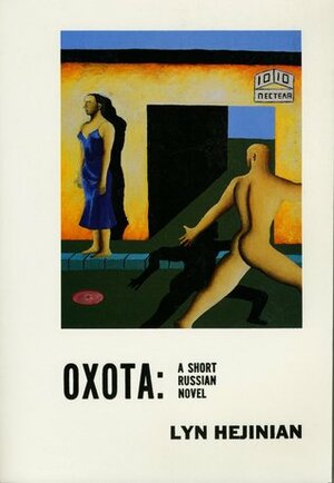 Oxota: A Short Russian Novel by Lyn Hejinian