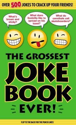 The Grossest Joke Book Ever! by Bathroom Readers' Institute