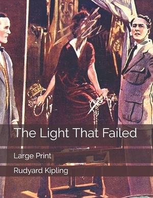 The Light That Failed by Rudyard Kipling