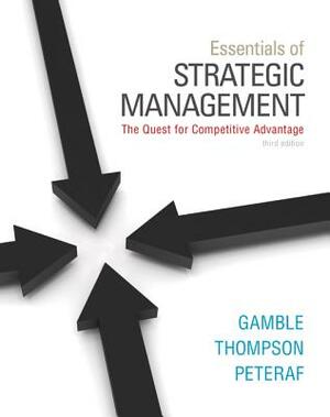 Essentials of Strategic Management: The Quest for Competitive Advantage by John Gamble