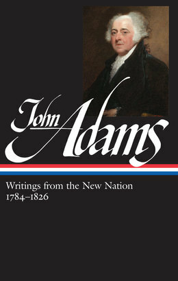 Writings from the New Nation 1784–1826 by John Adams, Gordon S. Wood