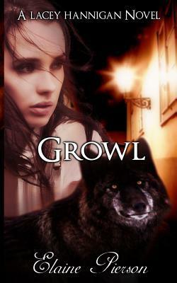 Growl: A Lacey Hannigan Novel by Elaine Pierson