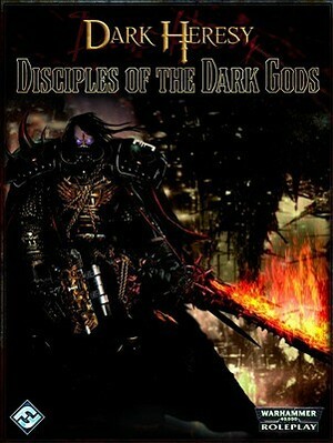 Dark Heresy: Disciples of the Dark Gods (Dark Heresy) by Fantasy Flight Games, Mark Mason