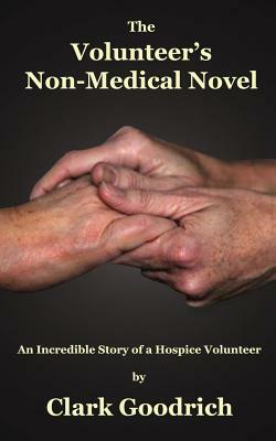 The Volunteer's Non-Medical Novel by Clark Goodrich