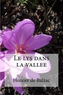 Le lys dans la vallee by Honoré de Balzac