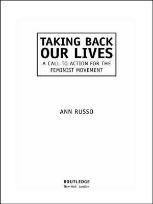 Taking Back Our Lives: A Call to Action for the Feminist Movement by Ann Russo