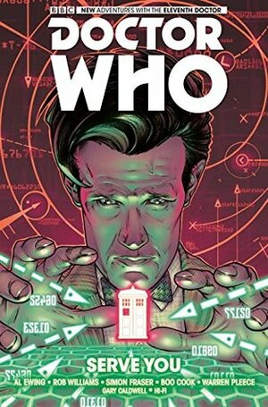 Doctor Who: The Eleventh Doctor, Vol. 2: Serve You by Rob Williams, Simon Fraser, Boo Cook, Warren Pleece, Al Ewing