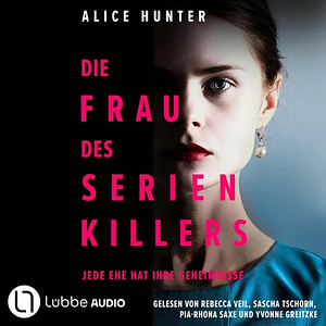 Die Frau des Serienkillers by Alice Hunter