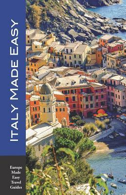 Italy Made Easy: The Top Sights of Rome, Venice, Florence, Milan, Tuscany, Amalfi Coast, Palermo and More! (Europe Made Easy Travel Gui by Andy Herbach