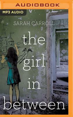 The Girl in Between by Sarah Carroll