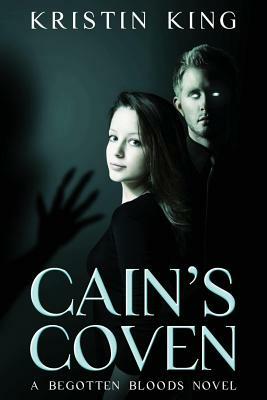 Cain's Coven (Large Print Edition): Begotten Bloods by Kristin King